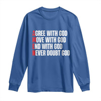 Christian Long Sleeve Shirt Amen Agree Move End With God Never Doubt God