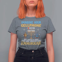 Funny Hanukkah T Shirt For Women Imagine Cellphone Was At 10 Percent - Wonder Print Shop