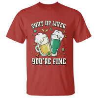 St. Patrick's Day T Shirt Beer Drinking Shut Up Liver You're Fine - Wonder Print Shop
