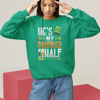 St. Patrick's Day Couple Matching Sweatshirt He's My Drunker Half - Wonder Print Shop