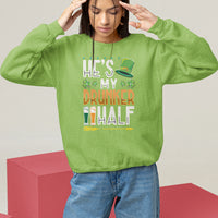 St. Patrick's Day Couple Matching Sweatshirt He's My Drunker Half - Wonder Print Shop