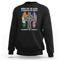 Irish By Blood American By Birth Patriot By Choice Sweatshirt - Wonder Print Shop
