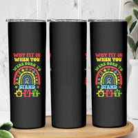 Autism Awareness Skinny Tumbler Why Fit In When You Were Born To Stand Out