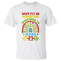 Autism Awareness T Shirt Why Fit In When You Were Born To Stand Out - Wonder Print Shop