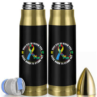 Autism Awareness Bullet Tumbler Why Fit In When You Were Born To Stand Out Autistic