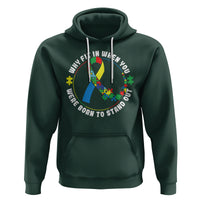 Autism Awareness Hoodie Why Fit In When You Were Born To Stand Out - Wonder Print Shop