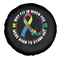Autism Awareness Spare Tire Cover Why Fit In When You Were Born To Stand Out