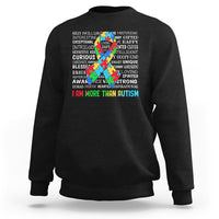 Autism Awareness Sweatshirt I Am More Than Autism Brilliant Strong Unique Brave Happy Creative - Wonder Print Shop