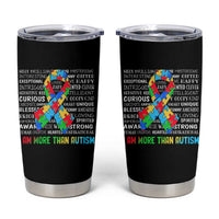 Autism Awareness Tumbler Cup I Am More Than Autism Brilliant Strong Unique Brave Happy Creative