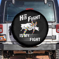 Autism Awareness Spare Tire Cover His Fight Is My Fight Dad Grandpa Support