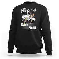 Autism Awareness Sweatshirt His Fight Is My Fight Dad Grandpa Support - Wonder Print Shop