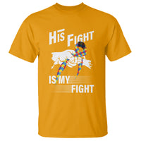 Autism Awareness T Shirt His Fight Is My Fight Dad Grandpa Support - Wonder Print Shop
