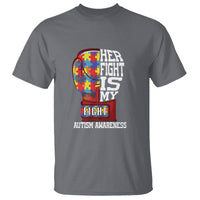 Autism Awareness T Shirt Her Fight Is My Fight Mom Dad Parents Support - Wonder Print Shop