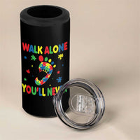 Autism Awareness 4 in 1 Can Cooler Tumbler You'll Never Walk Alone Dad Mom Parents Support