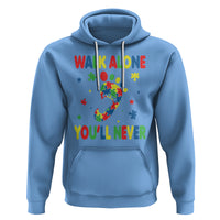 Autism Awareness Hoodie You'll Never Walk Alone Dad Mom Parents Support - Wonder Print Shop