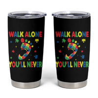 Autism Awareness Tumbler Cup You'll Never Walk Alone Dad Mom Parents Support