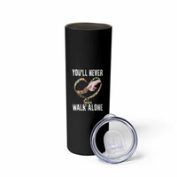 Autism Awareness Skinny Tumbler You'll Never Walk Alone Mom Support