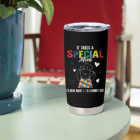 Autism Awareness Tumbler Cup It Takes A Special Mom To Hear What A Son Cannot Say