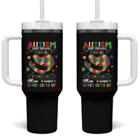 Autism Awareness Tumbler With Handle Autistic Comes With A Mom Who Never Gives Up