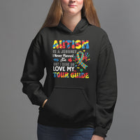 Autism Awareness Hoodie Autism Is A Journey I Never Planned For But I Sure Do Love My Tour Guide - Wonder Print Shop