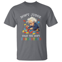 Autism Awareness T Shirt Don't Jundge What You Don't Understand Funny - Wonder Print Shop