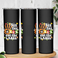 Autism Awareness Skinny Tumbler See The Able Not The Label