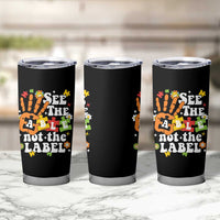 Autism Awareness Tumbler Cup See The Able Not The Label
