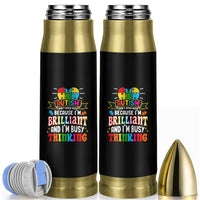 Autism Awareness Bullet Tumbler I Don't Speak Much Because I'm Brilliant And I'm Busy Thinking Autistic