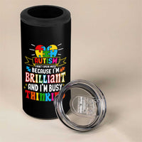 Autism Awareness 4 in 1 Can Cooler Tumbler I Don't Speak Much Because I'm Brilliant And I'm Busy Thinking Autistic
