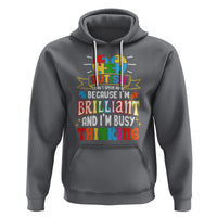 Autism Awareness Hoodie I Don't Speak Much Because I'm Brilliant And I'm Busy Thinking Autistic - Wonder Print Shop