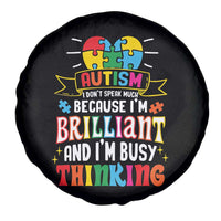 Autism Awareness Spare Tire Cover I Don't Speak Much Because I'm Brilliant And I'm Busy Thinking Autistic