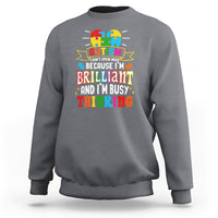 Autism Awareness Sweatshirt I Don't Speak Much Because I'm Brilliant And I'm Busy Thinking Autistic - Wonder Print Shop