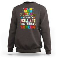 Autism Awareness Sweatshirt I Don't Speak Much Because I'm Brilliant And I'm Busy Thinking Autistic - Wonder Print Shop