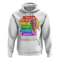 Autism Awareness Hoodie I Don't Speak Much Because I'm Brilliant And I'm Busy Thinking Autistic - Wonder Print Shop