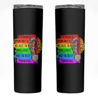 Autism Awareness Skinny Tumbler I Don't Speak Much Because I'm Brilliant And I'm Busy Thinking