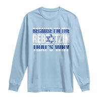 Funny Jewish Long Sleeve Shirt Because I'm The Rebbetzin That's Why Rabbi Purim