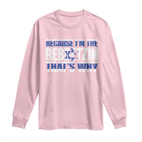 Funny Jewish Long Sleeve Shirt Because I'm The Rebbetzin That's Why Rabbi Purim