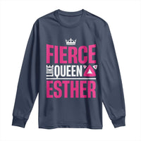 Purim Fierce Like Queen Esther Long Sleeve Shirt