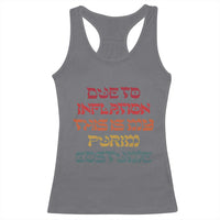 Funny Due To Inflation This Is My Purim Costume Racerback Tank Top