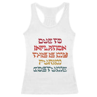 Funny Due To Inflation This Is My Purim Costume Racerback Tank Top