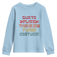 Funny Due To Inflation This Is My Purim Costume Youth Sweatshirt