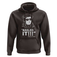 Funny Martin Luther Nailed It Hoodie