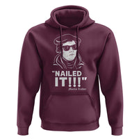 Funny Martin Luther Nailed It Hoodie