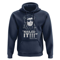 Funny Martin Luther Nailed It Hoodie