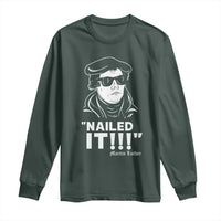 Funny Martin Luther Nailed It Long Sleeve Shirt