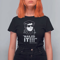 Funny Martin Luther Nailed It T Shirt For Women