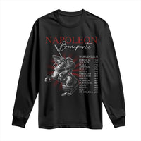 Funny History Lover Long Sleeve Shirt Napoleon Bonaparte World Tour