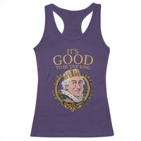 Satirical Funny History Jokes Racerback Tank Top It's Good To Be The King
