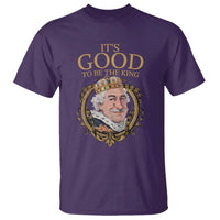 Satirical Funny History Jokes T Shirt It's Good To Be The King