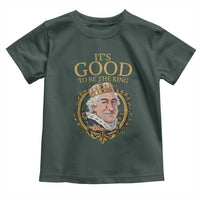 Satirical Funny History Jokes Toddler T Shirt It's Good To Be The King